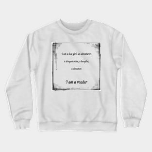 I am a reader Crewneck Sweatshirt